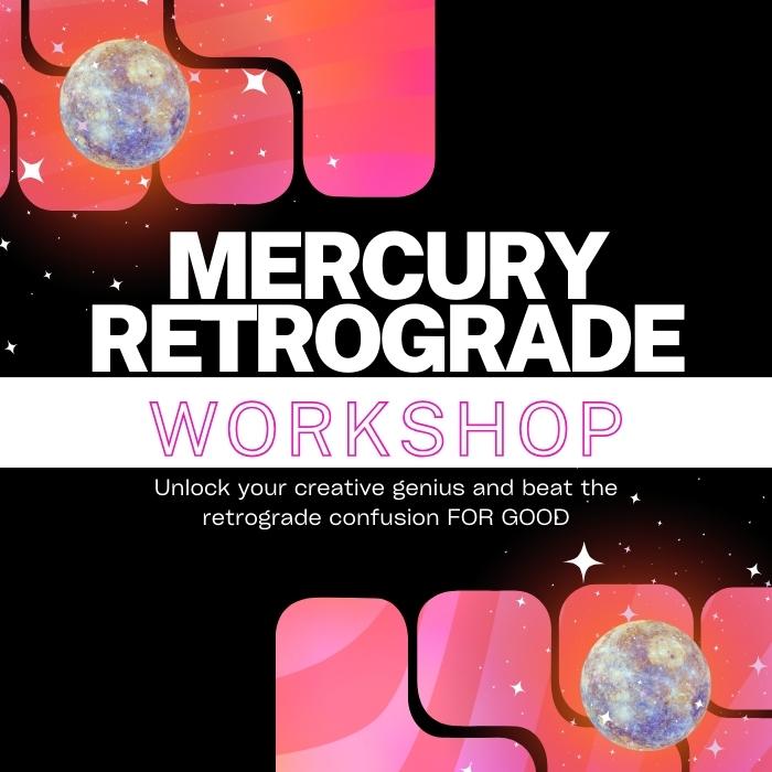 Mercury Retrograde Masterclass for Creatives: Rewrite, Rework, Reignite